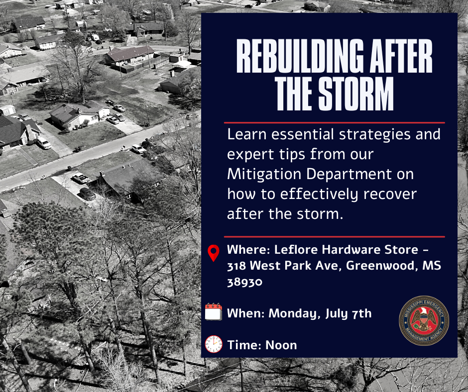 Rebuilding after the storm mitigation providing tips to rebuild. Where: Leflore Hardware Store - 318 West Park Ave, Greenwood, MS 38930 When: Monday, July 7th Time: Noon